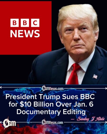 President Trump Sues BBC for $10 Billion Over Jan. 6 Documentary Editing