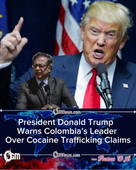 President Donald Trump Targets Colombian Leadership in Drug Trafficking Warning