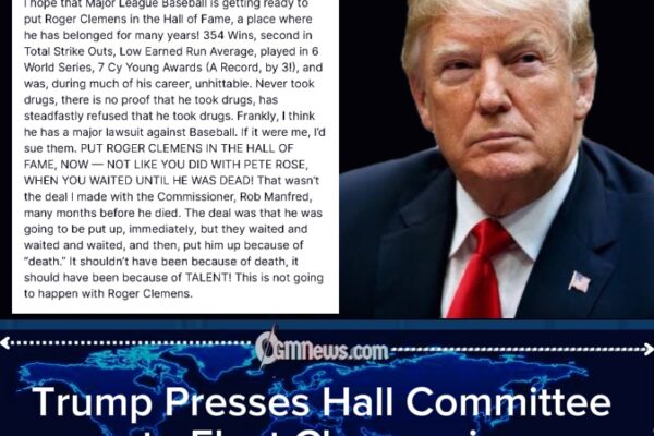 Trump Urges Hall of Fame Committee to Admit Roger Clemens