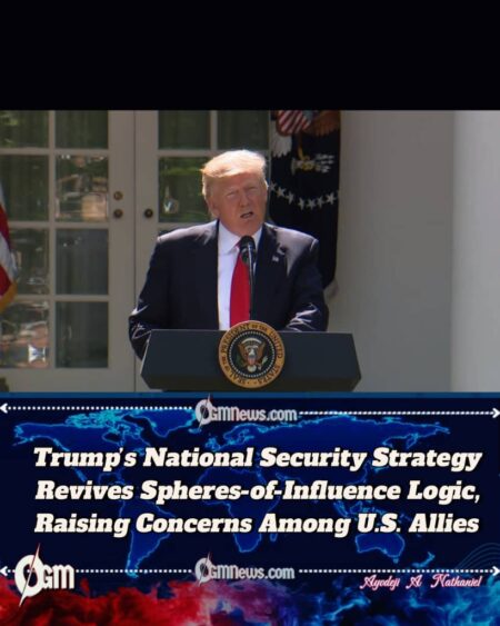 Allies Alarmed as Trump Security Doctrine Emphasizes Spheres of Influence