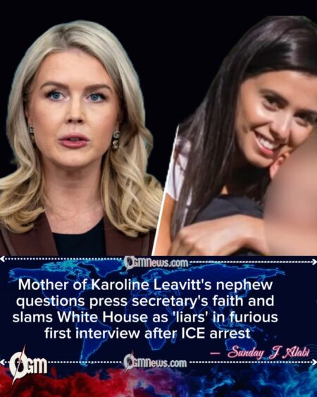 Mother of White House Press Secretary’s Nephew Challenges Her Faith, Condemns Administration After ICE Detention