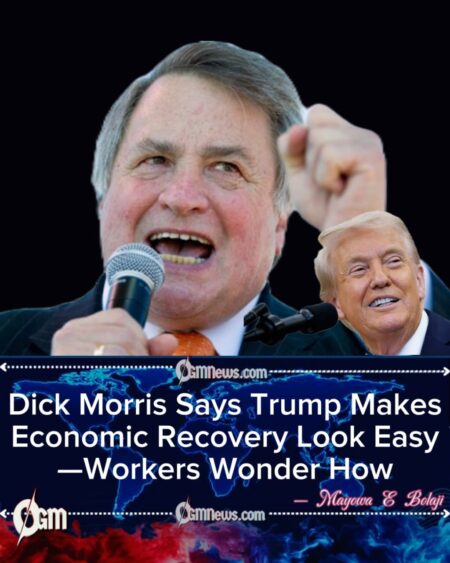 Dick Morris Says Trump’s Economy Moves Faster Than Critics Can Blink