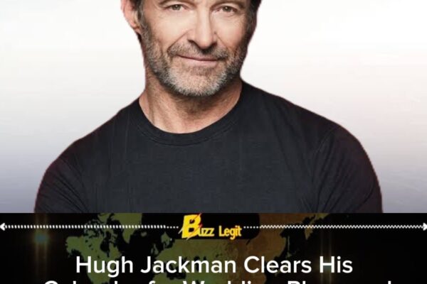 Hugh Jackman Sets the Stage for Spring Wedding and Romantic Tour Across Europe