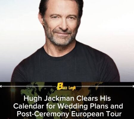 Hugh Jackman Sets the Stage for Spring Wedding and Romantic Tour Across Europe