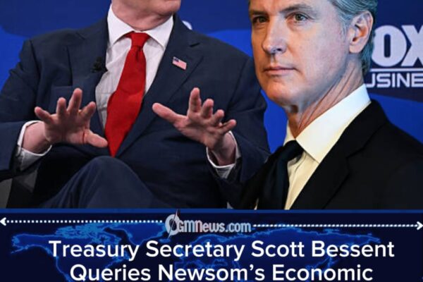 Treasury Secretary Scott Bessent Asks: Is Gavin Newsom’s Economic Record Ready for Global Review?