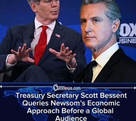 Treasury Secretary Scott Bessent Asks: Is Gavin Newsom’s Economic Record Ready for Global Review?