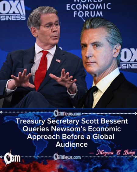 Treasury Secretary Scott Bessent Asks: Is Gavin Newsom’s Economic Record Ready for Global Review?