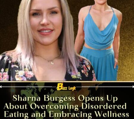 Sharna Burgess Opens Up About Overcoming Disordered Eating and Embracing a Healthier Relationship With Food