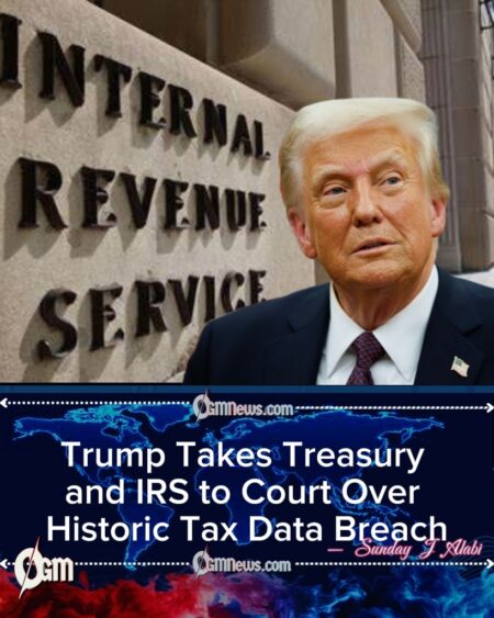 Trump Sues Treasury and IRS for $10 Billion Over Tax Return Leak