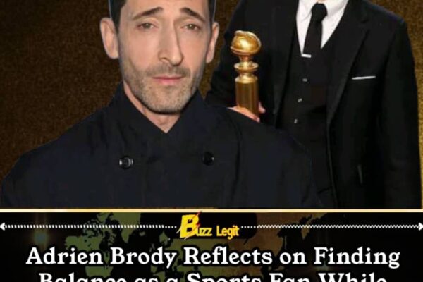 Adrien Brody Opens Up About His Balanced Take on Sports Fandom and Why Extremes Never Fit Him