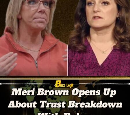 Meri Brown Says “Lack of Trust” Ended Her Bond With Robyn Brown, Reveals New Rift on Sister Wives