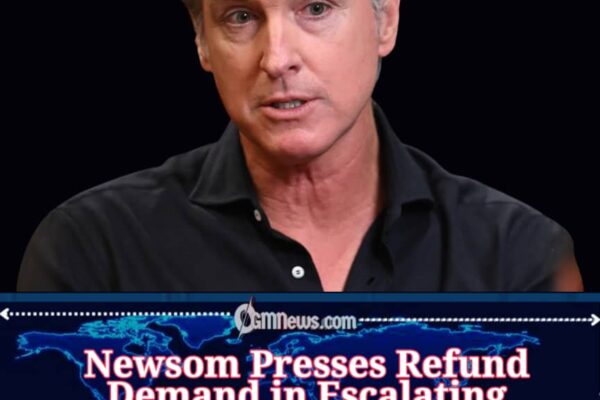Gavin Newsom Pushes for Refunds Over Alleged Illegal Tariffs