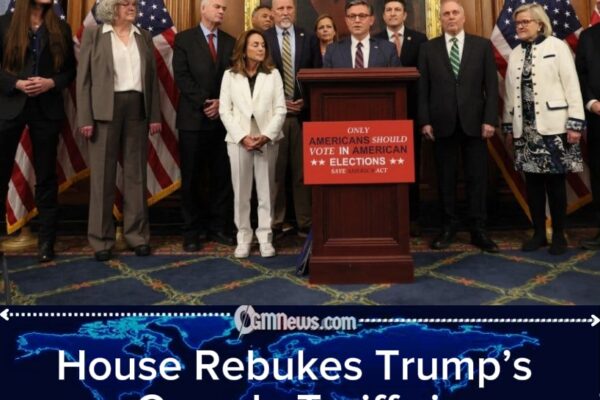 House Moves to Rescind Trump’s Tariffs on Canada in Rare Bipartisan Rebuke