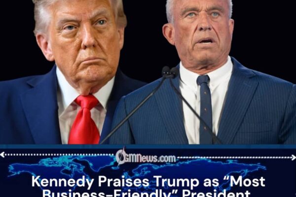 Kennedy Calls Trump “Most Business-Friendly” President