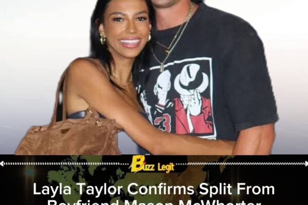Layla Taylor Shares Emotional Update on Breakup With Longtime Boyfriend