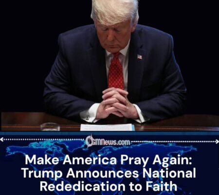 Trump Books a Date With God: America Told to Mark May 17 for National Repentance