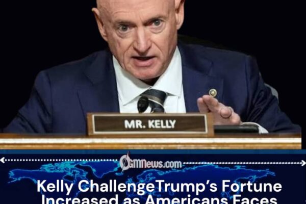 Kelly Raises Alarm Over Billion-Dollar Increase in Trump’s Net Worth
