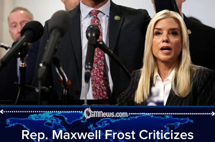 Rep. Maxwell Frost Criticizes Pam Bondi Over Refusal to Testify