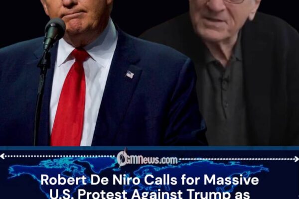 Donald Trump and Robert De Niro Clash Again as Protest Message Goes Viral