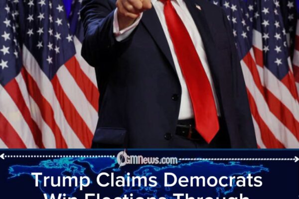 Trump Claims Democrats Win Elections Through Cheating