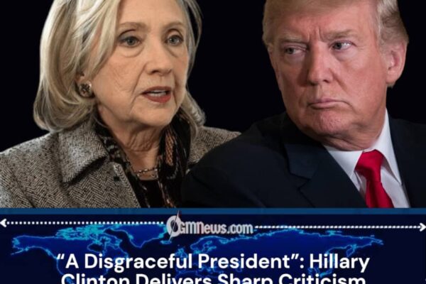 Hillary Clinton Criticizes Trump’s Leadership in Strong Terms