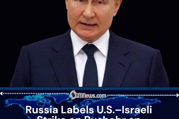 Russia Condemns U.S.–Israeli Strike on Iran’s Bushehr Nuclear Plant