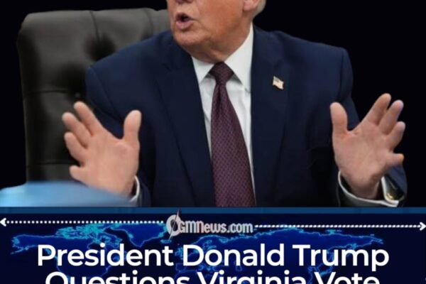 President Donald Trump Claims Irregularities in Virginia Voting Outcome