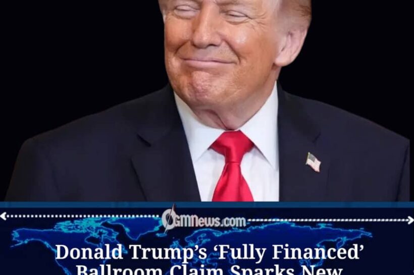 Trump Says Ballroom Is Paid For, But Critics Want More Answers