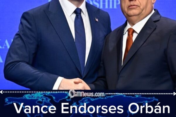 Vance Backs Orbán in Hungary, Accuses EU of Election Interference Ahead of Crucial Vote
