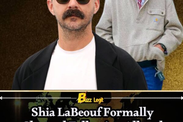 CHARGES Escalate Spotlight On Shia LaBeouf After Formal Filing Over Alleged Mardi Gras Altercation