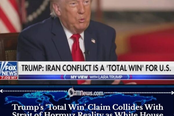 Strait of Hormuz: Trump Calls Iran Conflict a Total Win While Pushing for Strait of Hormuz Reopening