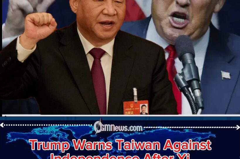 Trump’s Taiwan Warning After Xi Summit Sparks Global Anxiety Over Independence Debate