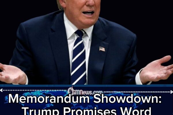 MEMORANDUM POLITICS: Trump Vows to Read Iran Deal Word-for-Word as Battle Over Narrative Intensifies
