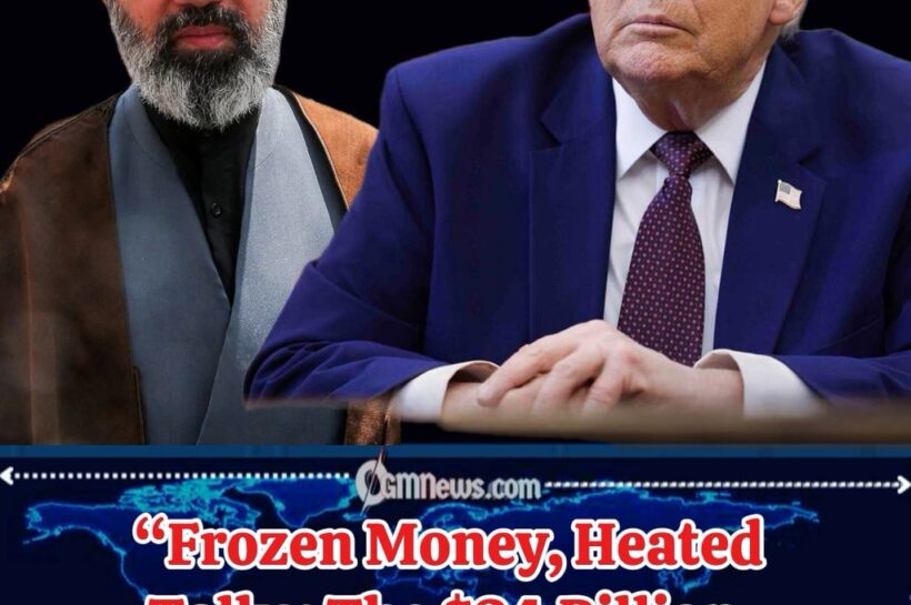 Peace Deal at Risk as Trump Administration Faces Pressure Over Iran’s $24 Billion Frozen Assets Demand