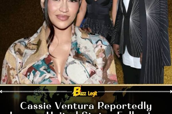 RELOCATION Shocker As Cassie Ventura Reportedly Leaves The United States With No Plans To Return