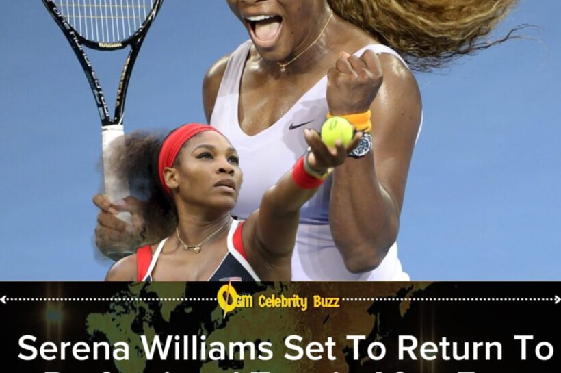 Serena Williams Announces Stunning Tennis Return At 44 — Nearly Four Years After Her Last Professional Match