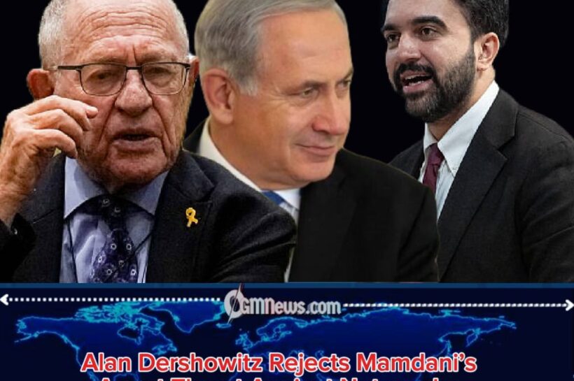 Alan Dershowitz Warns NYC Mayor Mamdani: ‘Touch Netanyahu and You’ll Be Arrested’