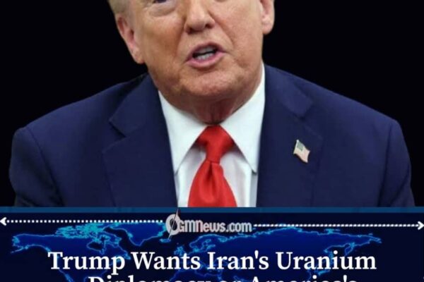 Trump Says U.S. Will Seek Iran's Enriched Uranium to Block Nuclear Weapons