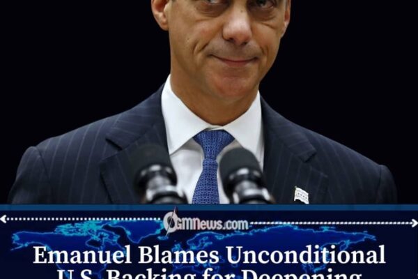 Rahm Emanuel Urges U.S. to End Unconditional Support for Netanyahu's Government