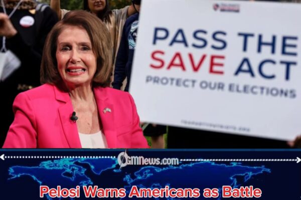 SAVE Act Debate Explodes as Pelosi Accuses Republicans of Blocking Voters’ Voices