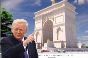 Trump’s Proposed 250-Foot Arch Could Alter Washington’s Historic Sightlines