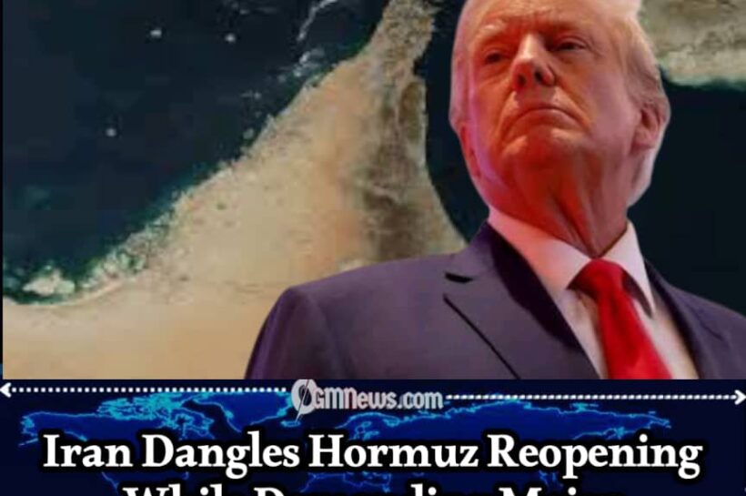 STRAIT OF HORMUZ: IRAN DANGLES REOPENING BEFORE TRUMP WHILE DEMANDING MAJOR U.S. CONCESSIONS AND ALLIED SHIP IS HIT