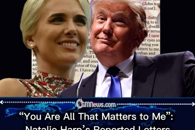 “You Are My Guardian”: Natalie Harp’s Private Letters to Trump Ignite Fresh Controversy
