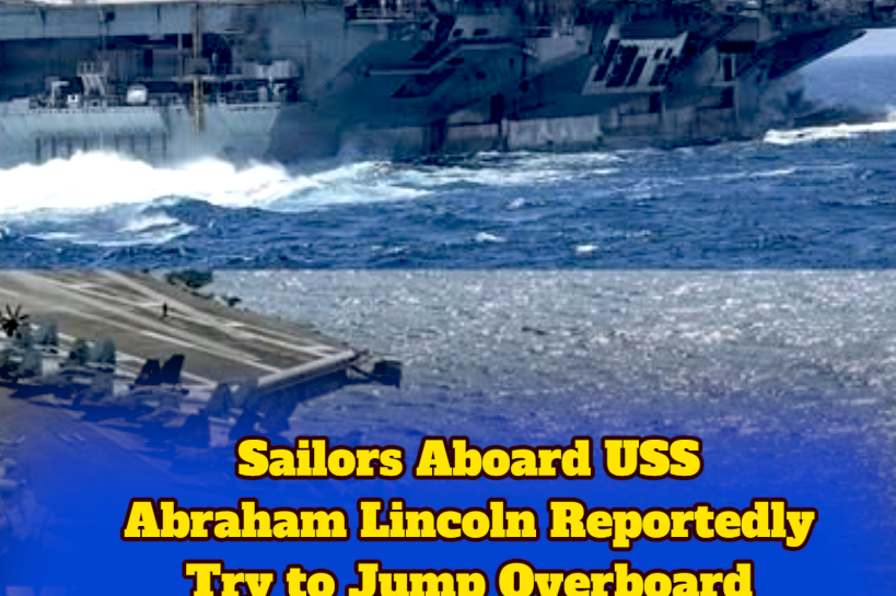 Man Overboard” Takes on a New Meaning: USS Abraham Lincoln Sailors Reportedly Reach Breaking Point as Iran War Drags On