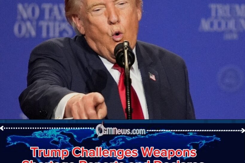 Trump Gives Explosive Fire Back at Munitions Rumours, Declares War on “Leak Hunters” as Arsenal Debate Explodes