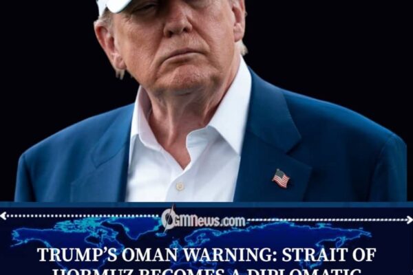 Trump Threatens Oman as Hormuz Crisis Reaches New Level
