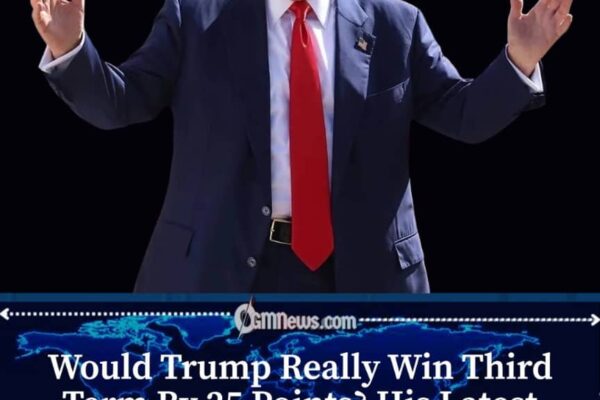 Trump Says He Would Win by 25 Points Despite Third-Term Constitutional Barrier