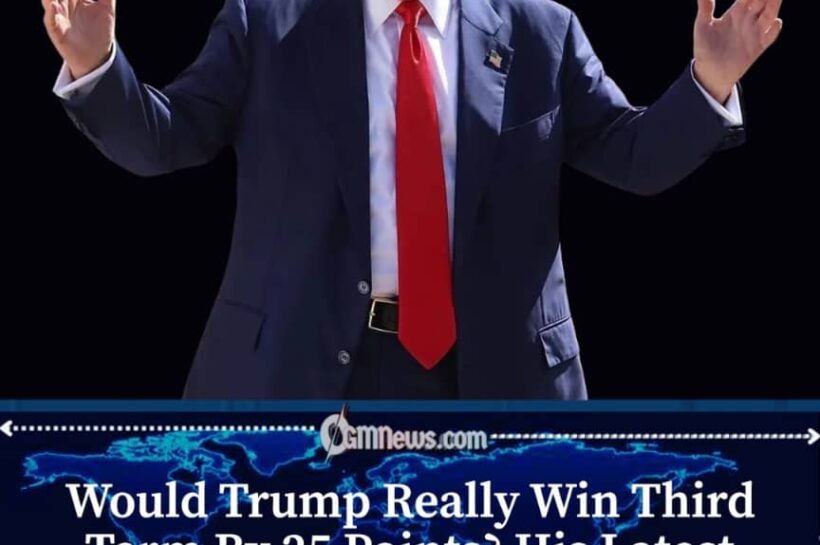 Trump Says He Would Win by 25 Points Despite Third-Term Constitutional Barrier