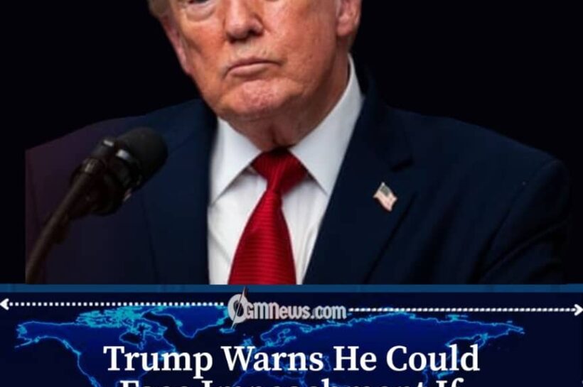 Trump Says Democrats Could Impeach Him After Midterm Loss
