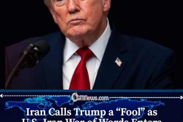 Trump Called a “Fool” as Washington and Tehran Escalate Their War of Words